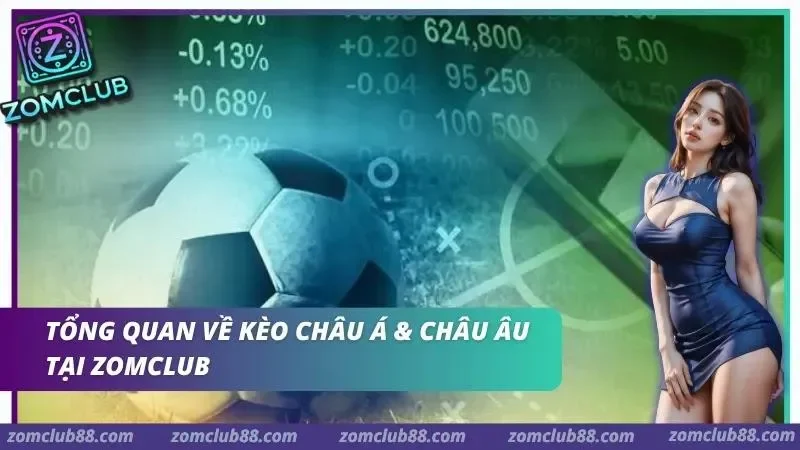Hình ảnh Cach Doc Keo Chau A Va Chau Au Zomclub 1 1 trong bài viết Cách Đọc Kèo Châu Á & Châu Âu ZomClub Cho Người Mới 2026. So sánh hai dạng tỷ lệ phổ biến trong cá cược bóng đá